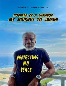 Doodles Of A Survivor: My Journey To James : My Journey to James