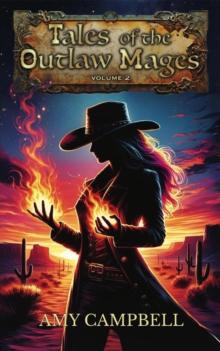 Tales of the Outlaw Mages Volume 2