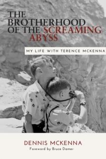 Brotherhood of the Screaming Abyss : My Life with Terence McKenna