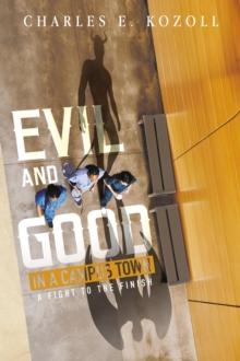 Evil and Good in a Campus Town : A Fight to the Finish