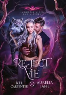 Reject Me : A Rejected Mate Vampire Shifter Romance