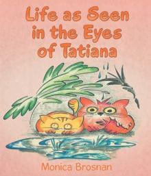 Life as Seen in the Eyes of Tatiana