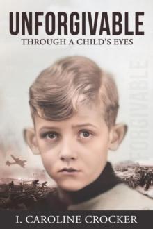 Unforgivable : Through a Child's Eyes