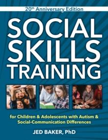 Social Skills Training : For Children and Adolescents with Asperger Syndrome and Social-Communication Differences