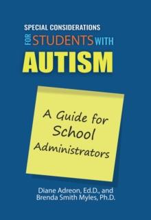 Special Considerations for Students with Autism : A Guide for School Administrators