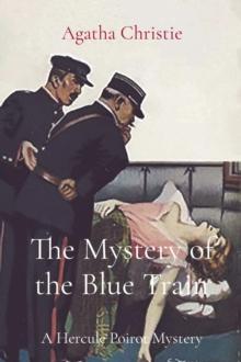 The Mystery of the Blue Train : A Hercule Poirot Mystery