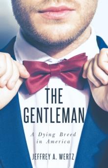 The Gentleman : A Dying Breed in America