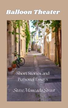 Balloon Theater: Short Stories and Personal Essays