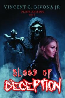 Blood of Deception : Plots Arising - Book 1