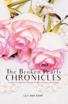 The Broken Pearls Chronicles : Pt 1 When the Pearls were Scattered/Pt 2 When the Pearls were Gathered