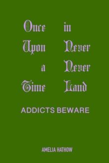 Once Upon a Time in Never Never Land : Addicts Beware