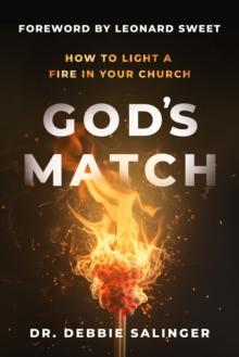 God's Match : How to Light a Fire in Your Church