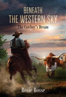 Beneath the Western Sky : The Cowboy's Dream (Book #6) 2nd Edition