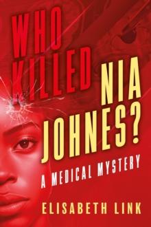 WHO  KILLED NIA  JOHNES ?   -    A Medical Mystery