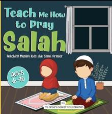 Teach Me How to Pray Salah