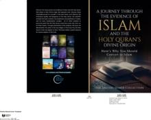 A Journey Through the Evidence of Islam and the Holy Quran's Divine Origin : Here's Why You Should Convert to ISLAM