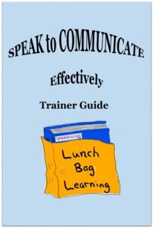 SPEAK to Communicate Effectively Trainer Guide