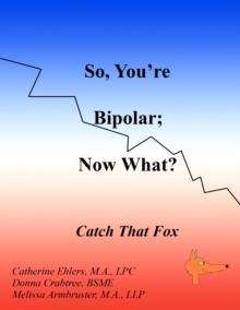 So, You're Bipolar; Now What? : Catch That Fox