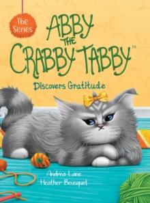 Abby the Crabby Tabby : Discovers Gratitude