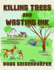 Killing Trees and Wasting Ink : Poems & Prayers