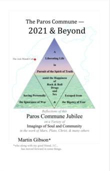 The Paros Commune - 2021 & Beyond : Paros Commune Jubilee, Imagings of Soul and Community