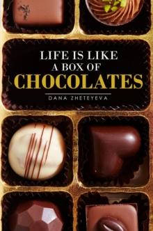 Life is Like a Box of Chocolates