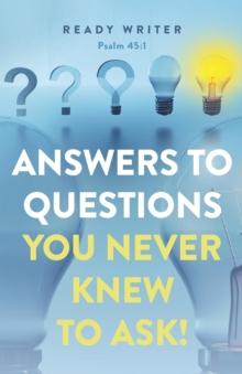 Answers to Questions You Never Knew to Ask