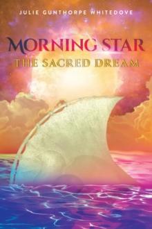 Morning Star : The Sacred Dream