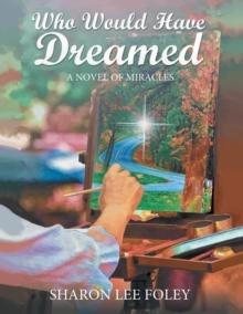 Who Would Have Dreamed : A Novel of Miracles