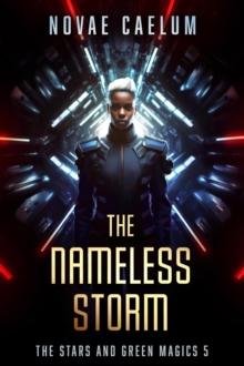 Nameless Storm : The Stars and Green Magics, #5