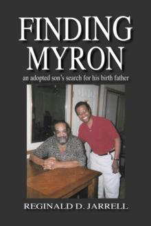 Finding Myron : an adoptive son's search for his birth father