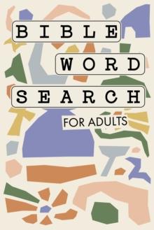 Bible Word Search for Adults : A Modern Bible-Themed Word Search Activity Book to Strengthen Your Faith