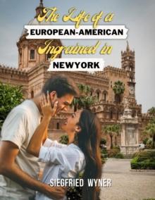 The Life of a European-American Ingrained in New York