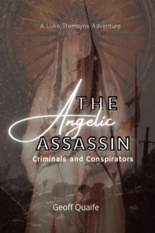 The Angelic Assassin : Criminals and Conspirators