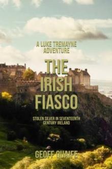 The Irish Fiasco : Stolen Silver in Seventeenth Century Ireland