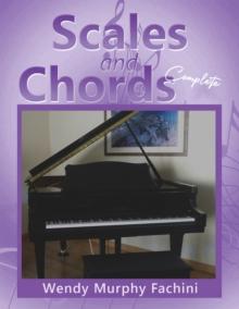 Scales and Chords Complete : A Progressive Approach to Learning Major and Minor Scales