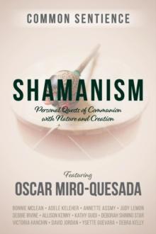 Shamanism : Personal Quests of Communion with Nature and Creation