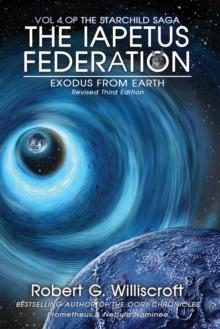 The Iapetus Federation : Exodus From Earth (The Starchild Saga Book 4)