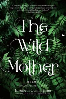 The Wild Mother : A Novel