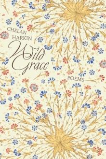 Wild Grace : Poems