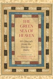 The Green Sea of Heaven : Eighty Ghazals from the Diwan of Hafiz