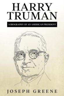 Harry Truman : A Biography of an American President