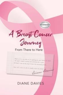 A Breast Cancer Journey : From There to Here