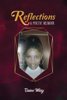 Reflections : A Poetic Memoir