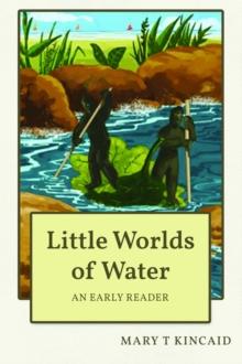 Little Worlds of Water : An Early Reader