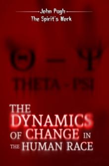 The Dynamics of Change in the Human Race : The Spirit's Work