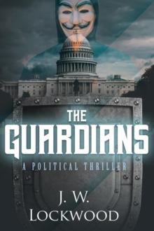 The Guardians : A Political Thriller