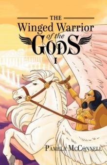 The Winged Warrior of the Gods : Book 1