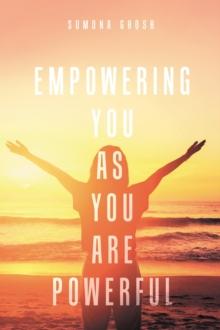 Empowering You As You Are Powerful