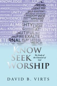 Know Seek Worship : The Study of the Character of God